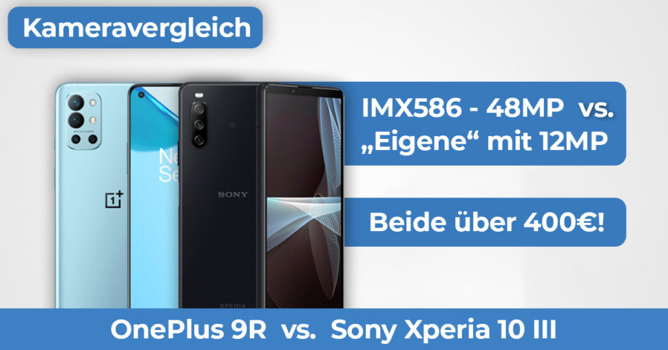OnePlus 9R Sony Xperia 10 III Kameravergleich Banner