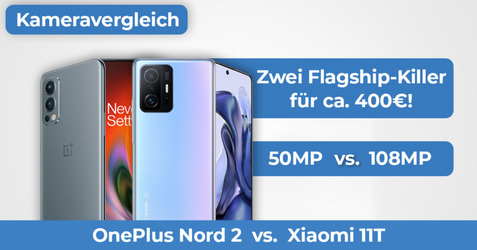 Xiaomi 11T vs OnePlus Nord 2 Kameravergleich Banner