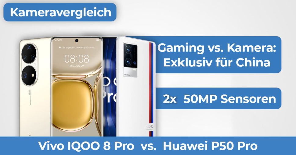 Vivo IQOO 8 Pro vs Huawei P50 Pro Kameravergleich Banner