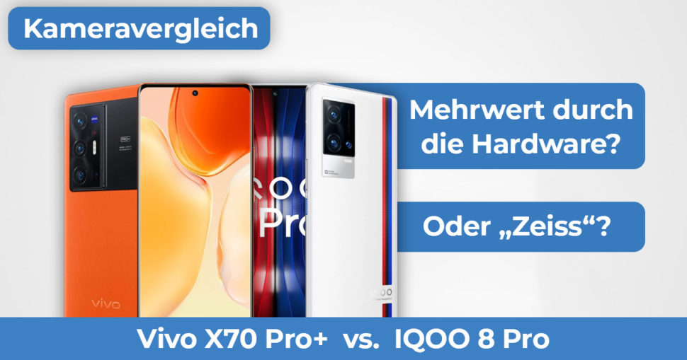 Vivo X70 Pro Plus vs IQOO 8 Pro Kameravergleich Banner