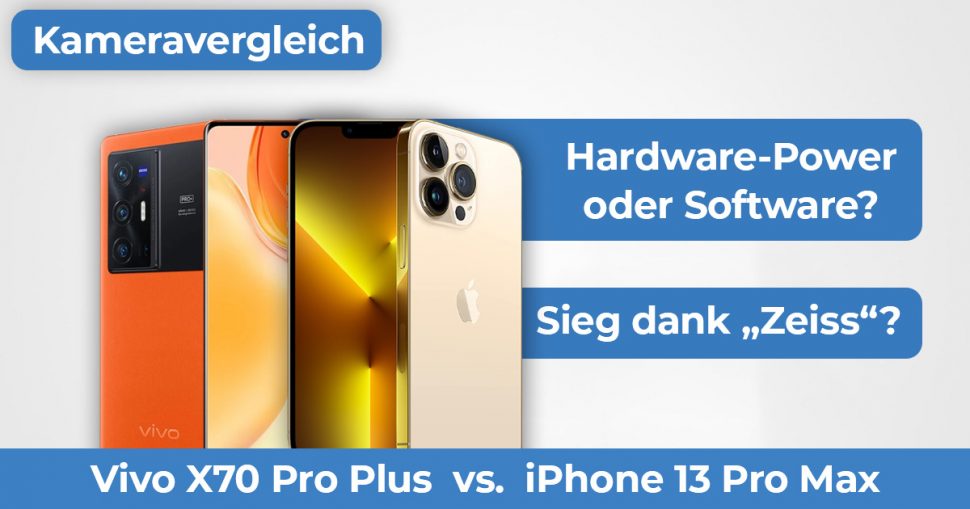 Vivo X70 Pro Plus vs iPhone 13 Pro Max Kameravergleich Banner