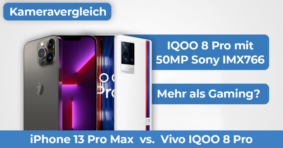 Vivo IQOO 8 Pro vs iPhone 13 Pro Max Kameravergleich Banner