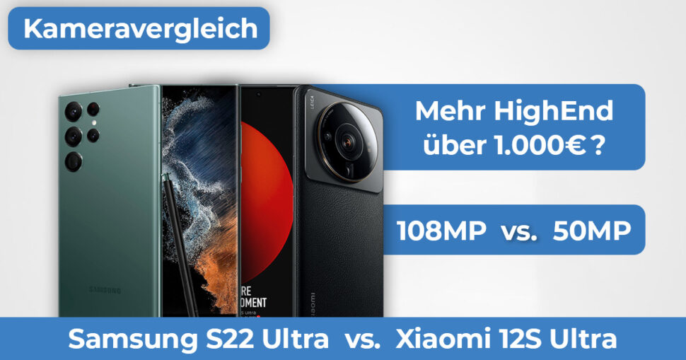 Samsung S22 Ultra vs Xiaomi 12S Ultra Kameravergleich Banner