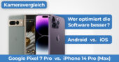 Google Pixel 7 Pro vs iPhone 14 Pro Kameravergleich Banner