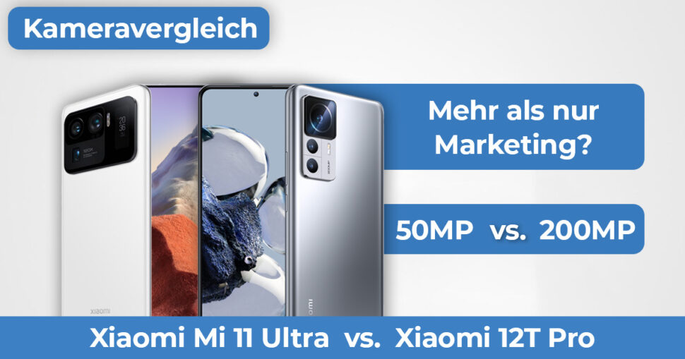 Xiaomi Mi 11 Ultra vs Xiaomi 12T Pro Kameravergleich Banner
