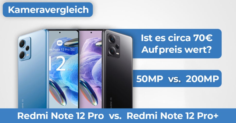 Redmi Note 12 Pro Plus vs Note 12 Pro Kameravergleich Banner