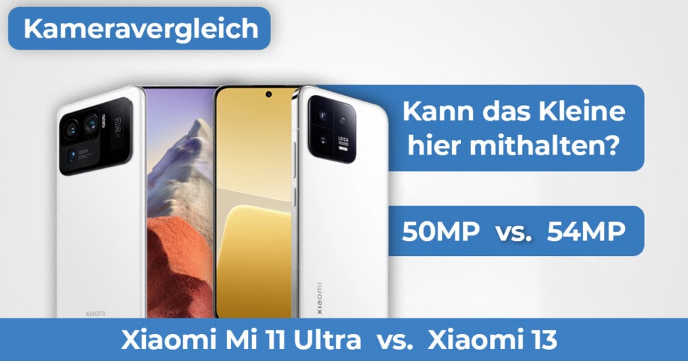 Xiaomi 13 vs Xiaomi 11 Ultra Kameravergleich Banner
