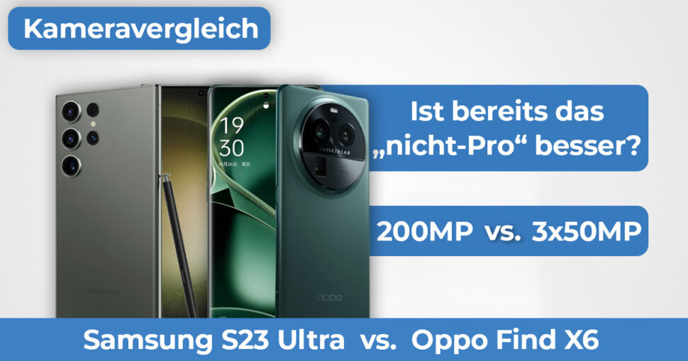 Oppo Find X6 vs Samsung S23 Ultra Kameravergleich Banner