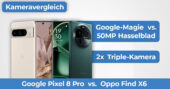 Google Pixel 8 Pro vs Oppo Find X6 Kameravergleich Banner