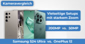 Samsung S24 Ultra vs OnePlus 12 Kameravergleich Banner
